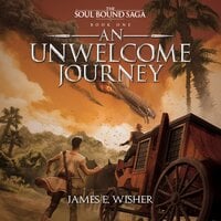 An Unwelcome Journey - James E. Wisher