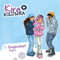 Kira Kolumna, Folge 9: Eingeschneit - Matthas von Bornstädt