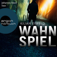 Wahnspiel (Ungekürzte Lesung) - Kilian Eisfeld