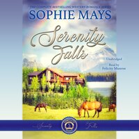 The Serenity Falls Complete Series: Sweet Romance at Wyatt Ranch - Sophie Mays