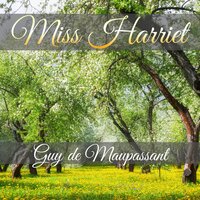 Miss Harriet - Guy de Maupassant