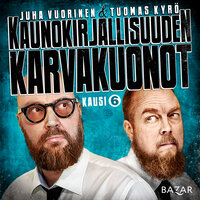 Kaunokirjallisuuden karvakuonot K6 - Juha Vuorinen, Tuomas Kyrö