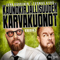Kaunokirjallisuuden karvakuonot K3 - Juha Vuorinen, Tuomas Kyrö