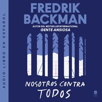 Us Against You \ Nosotros contra ti (Spanish edition) - Fredrik Backman