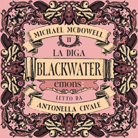 La diga. Blackwater II - Michael McDowell
