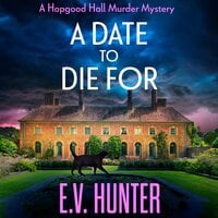 A Date To Die For: The start of a cozy murder mystery series from E.V. Hunter - E.V. Hunter