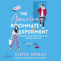 American Roommate Experiment – Die große Liebe findet Platz in der kleinsten Wohnung - Elena Armas
