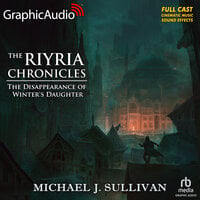 The Disappearance of Winter's Daughter [Dramatized Adaptation]: The Riyria Chronicles 4 - Michael J. Sullivan