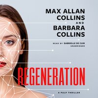 Regeneration: A Pulp Thriller - Barbara Collins, Max Allan Collins