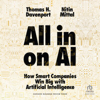 All-in On AI: How Smart Companies Win Big with Artificial Intelligence - Nitin Mittal, Tom Davenport