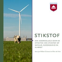 Stikstof: Een hoorcollege over de effecten van stikstof op natuur, gezondheid en klimaat - Jan Willem Erisman, Wim de Vries