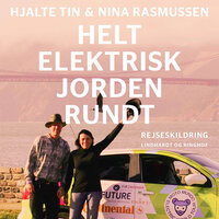 Helt elektrisk jorden rundt - Nina Rasmussen, Hjalte Tin