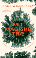 Mit magiske træ: og andre fortællinger om naturens kraft - Danni Travn, Rane Willerslev