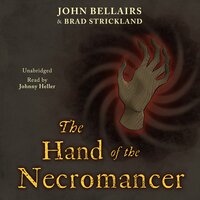 The Hand of the Necromancer - John Bellairs, Brad Strickland