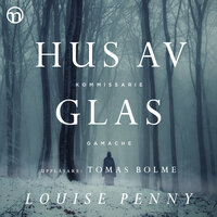 Hus av glas - Louise Penny