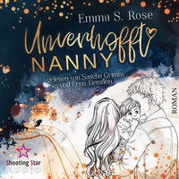 Unverhofft Nanny - Unverhofft in Seattle, Band 1 (ungekürzt) - Emma S. Rose