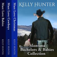 Montana Bachelors and Babies Collection: Books 1-3 - Kelly Hunter