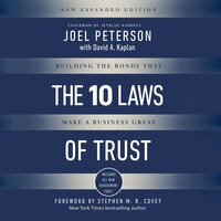 The 10 Laws of Trust: Building the Bonds That Make a Business Great - Joel Peterson