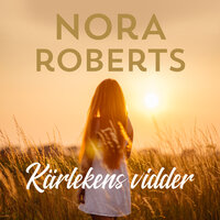 Kärlekens vidder - Nora Roberts