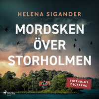 Mordsken över Storholmen - Helena Sigander