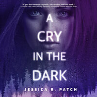 A Cry in the Dark - Jessica R. Patch