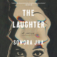 The Laughter: A Novel - Sonora Jha