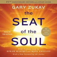 The Seat of the Soul: 25th Anniversary Edition - Gary Zukav