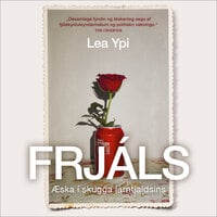 Frjáls - æska í skugga járntjaldsins - Lea Ypi