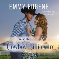 Saving the Cowboy Billionaire: A Chappell Brothers Novel - Emmy Eugene