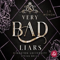 Very Bad Liars: Kingston University, Spring Break - J. S. Wonda