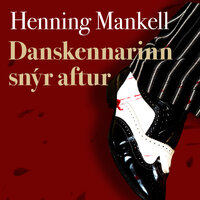 Danskennarinn snýr aftur - Henning Mankell