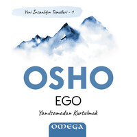 Ego - Yanılsamadan Kurtulmak - Osho