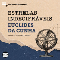 Estrelas indecifráveis: Trechos selecionados de "À margem da história", de Euclides da Cunha - Euclides da Cunha