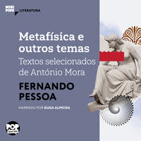 Metafísica e outros temas: textos selecionados de António Mora - Fernando Pessoa
