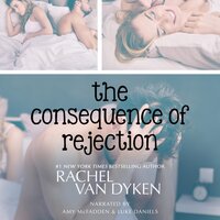 The Consequence of Rejection: A Consequence Series Story - Rachel Van Dyken