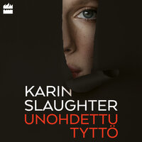 Unohdettu tyttö - Karin Slaughter