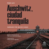 Auschwitz, ciudad tranquila (Auschwitz, Tranquil City) - Primo Levi