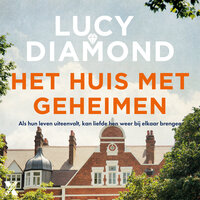 Het huis met geheimen: Als hun leven uiteenvalt, kan liefde hen weer bij elkaar brengen - Lucy Diamond