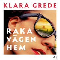 Raka vägen hem - Klara Grede