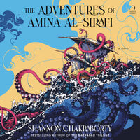 The Adventures of Amina al-Sirafi: A Novel - Shannon Chakraborty