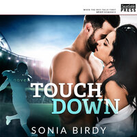 Touchdown: When the guy falls first spicy romance - Sonia Birdy