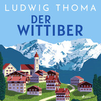 Der Wittiber - Ludwig Thoma