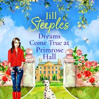 Dreams Come True at Primrose Hall: The perfect feel-good love story from Jill Steeples - Jill Steeples
