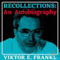 Recollections: An Autobiography - Viktor E. Frankl