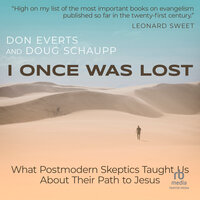 I Once Was Lost: What Postmodern Skeptics Taught Us About Their Path to Jesus - Don Everts, Doug Schaupp