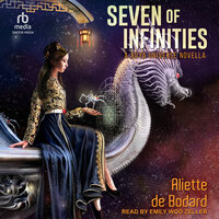 Seven of Infinities: A Xuya Universe Novella - Aliette de Bodard