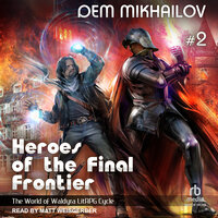 Heroes of the Final Frontier 2: The World of Waldyra - Dem Mikhailov