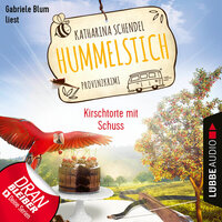 Kirschtorte mit Schuss - Hummelstich - Provinzkrimi, Folge 7 (Ungekürzt) - Katharina Schendel