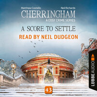A Score to Settle - Cherringham - A Cosy Crime Series, Episode 43 (Unabridged) - Matthew Costello, Neil Richards