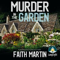 Murder in the Garden: DI Hillary Greene Book 9 - Faith Martin